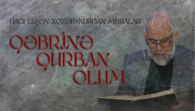 Elşən Xəzər - Qəbrinə qurban olum